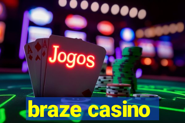 braze casino